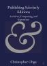 Publishing Scholarly Editions