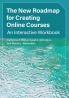 The New Roadmap for Creating Online Courses