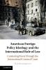American Foreign Policy Ideology and the International Rule of Law