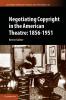 Negotiating Copyright in the American Theatre
