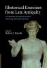 Rhetorical Exercises from Late Antiquity