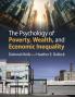 The Psychology of Poverty Wealth and Economic Inequality