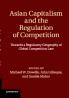 Asian Capitalism and the Regulation of Competition