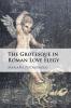 The Grotesque in Roman Love Elegy