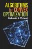 Algorithms for Convex Optimization