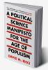 A Political Science Manifesto for the Age of Populism