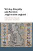 Writing Kingship and Power in Anglo-Saxon England