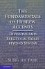 The Fundamentals of Hebrew Accents
