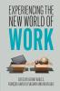 Experiencing the New World of Work