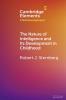 The Nature of Intelligence and Its Development in Childhood