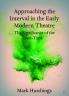 Approaching the Interval in the Early Modern Theatre
