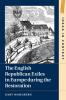 The English Republican Exiles in Europe during the Restoration