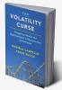 The Volatility Curse