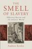 The Smell of Slavery