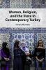 Women Religion and the State in Contemporary Turkey