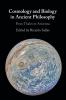 Cosmology and Biology in Ancient Philosophy
