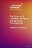 The Science of Children's Religious and Spiritual Development