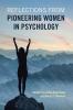 Reflections from Pioneering Women in Psychology