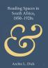 Reading Spaces in South Africa 1850-1920s