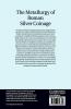 The Metallurgy of Roman Silver Coinage