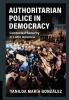 Authoritarian Police in Democracy