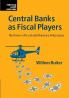 Central Banks as Fiscal Players