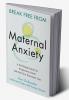 Break Free from Maternal Anxiety