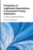 Protection of Legitimate Expectations in Investment Treaty Arbitration