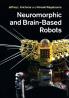 Neuromorphic and Brain-Based Robots