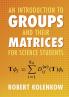 An Introduction to Groups and their Matrices for Science Students
