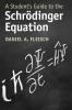 A Student's Guide to the Schrödinger Equation