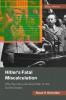Hitler's Fatal Miscalculation