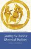 Creating the Ancient Rhetorical Tradition