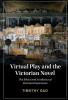 Virtual Play and the Victorian Novel