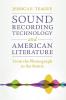 Sound Recording Technology and American Literature