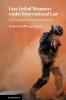 Less-Lethal Weapons under International Law