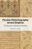 Persian Historiography across Empires