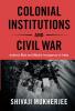 Colonial Institutions and Civil War
