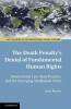 The Death Penalty's Denial of Fundamental Human Rights
