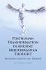 Posthuman Transformation in Ancient Mediterranean Thought
