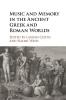 Music and Memory in the Ancient Greek and Roman Worlds