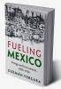 Fueling Mexico