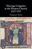 Marriage Litigation in the Western Church 1215?1517
