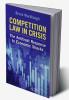Competition Law in Crisis