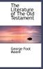 The Literature of the Old Testament (Bioliolife Reproduction)
