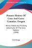 Pioneer History Of Coos And Curry Counties Oregon: Heroic Deeds And Thrilling Adventures Of The Early Settlers (1898)
