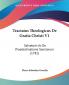 Tractatus Theologicus De Gratia Christi V1: Salvatoris Ac De Praedestinatione Sanctorum (1781)