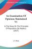 An Examination of Opinions Maintained: In the Essay on the Principles of Population by Malthus: In The Essay On The Principles Of Population By Malthus (1827)