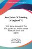 Anecdotes of Painting in England: With Some Account of the Principal Artists and Incidental Notes on Other Arts: With Some Account Of The Principal ... And Incidental Notes On Other Arts (1849): 3