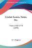 Cricket Scores Notes Etc.